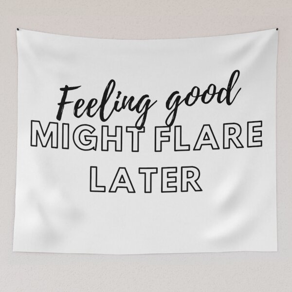 Item preview, Feeling Good Might Flare Later designed and sold by Designbynorase.