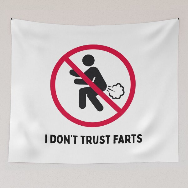 Item preview, I Don't Trust Farts designed and sold by Designbynorase.