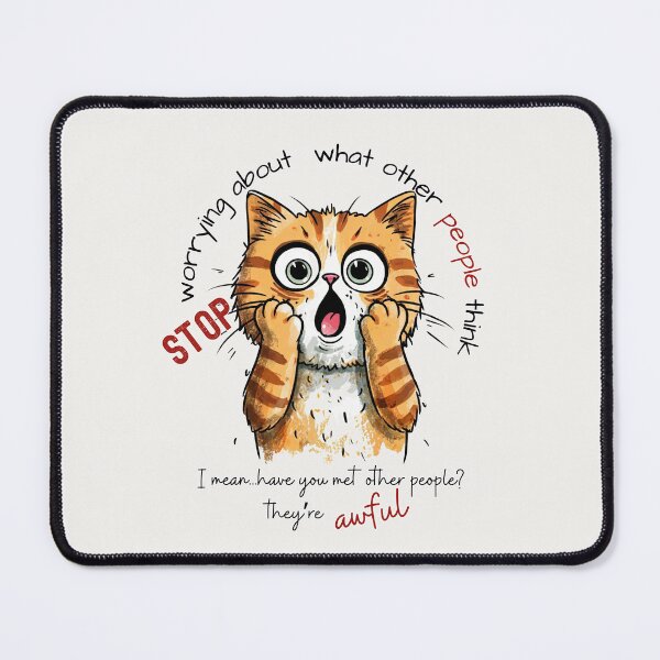 Item preview, Funny Sarcastic Cat Sticker – Stop Worrying About What Other People Think designed and sold by KymeraStudio25.