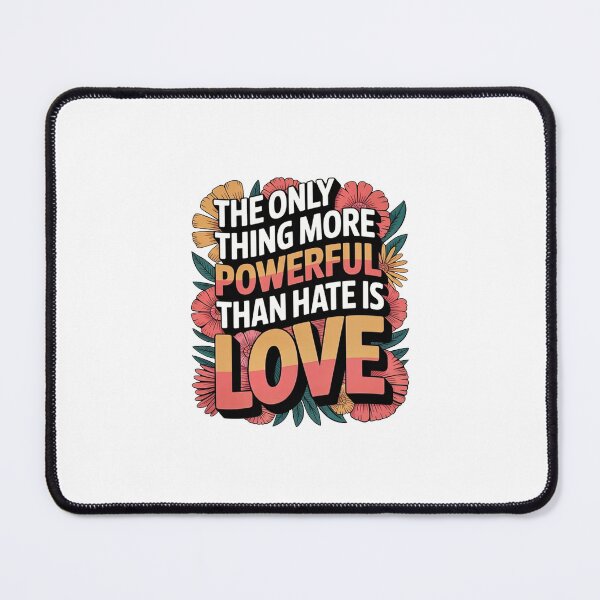 Item preview, The Only Thing More Powerful Than Hate Is Love designed and sold by lauraonard.