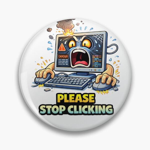 Item preview, Please Stop Clicking Funny Computer Error designed and sold by the-dovlat.