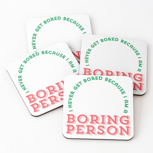 Item preview, I never get bored because I am a boring person designed and sold by ArtistTejal.