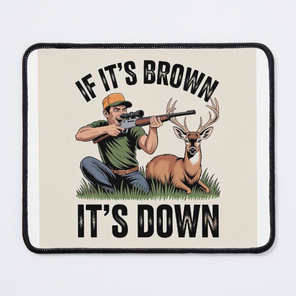Item preview, If Its Brown Its Down designed and sold by Hayes Printology.