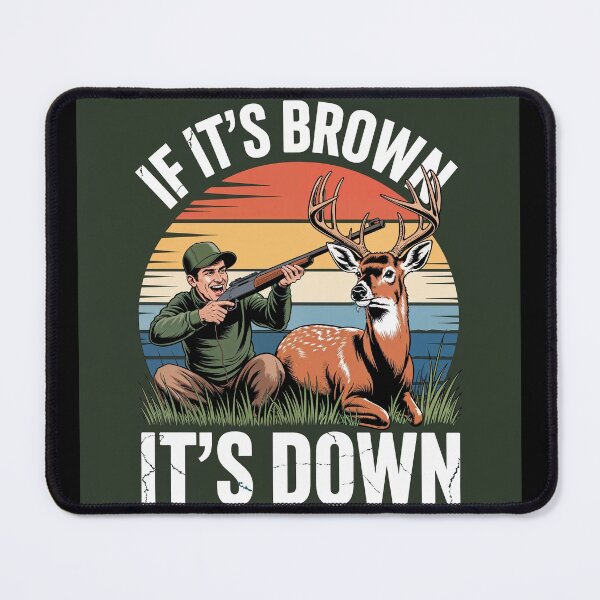 Item preview, If Its Brown Its Down designed and sold by Hayes Printology.