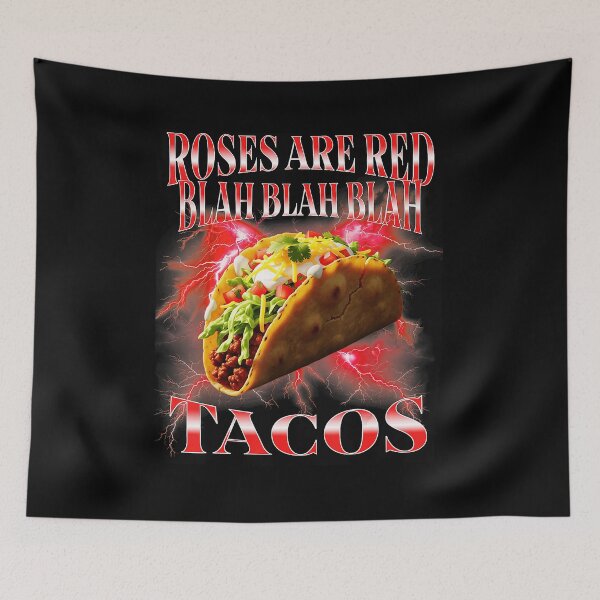 Item preview, Roses Are Red Blah Blah Blah Tacos Funny Taco Humor  designed and sold by tadmercado.