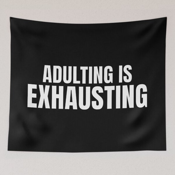 Item preview, Adulting Is Exhausting – Funny Adult Life Quote Shirt designed and sold by PixelPlush.