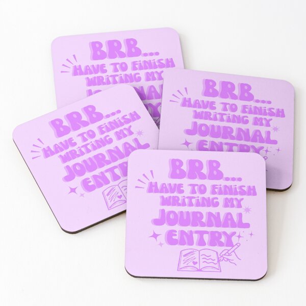 Item preview, BRB Have To Finish Writing My Journal Entry  designed and sold by CamilasPrints.