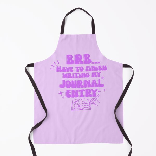 Item preview, BRB Have To Finish Writing My Journal Entry  designed and sold by CDPrintsDesigns.
