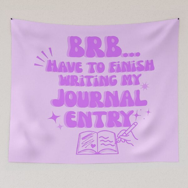 Item preview, BRB Have To Finish Writing My Journal Entry  designed and sold by CDPrintsDesigns.