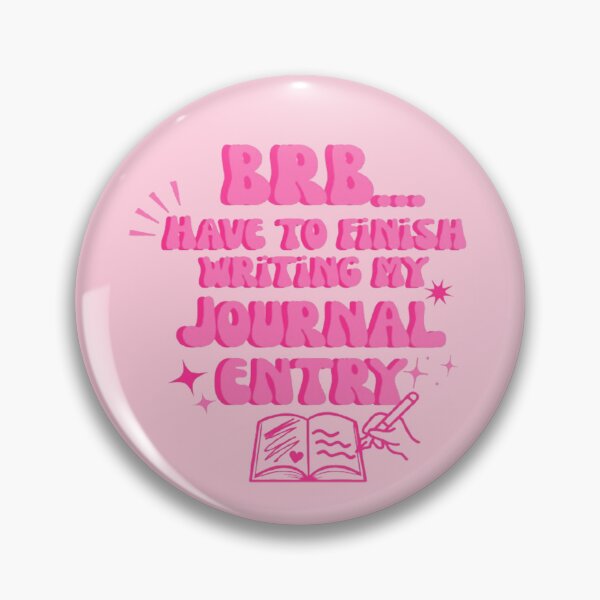 Item preview, BRB Have To Finish Writing My Journal Entry  designed and sold by CDPrintsDesigns.