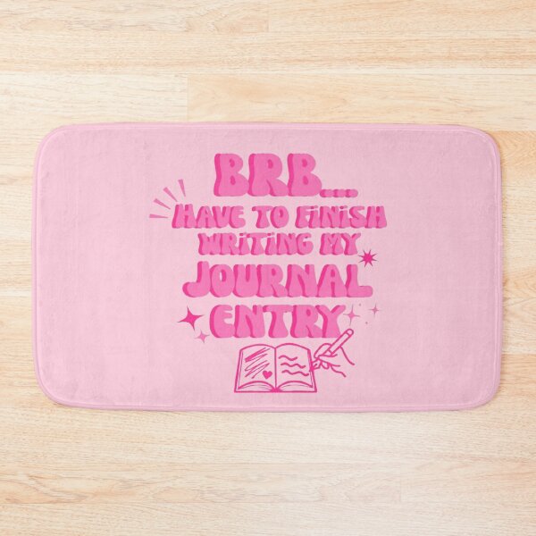 Item preview, BRB Have To Finish Writing My Journal Entry  designed and sold by CDPrintsDesigns.