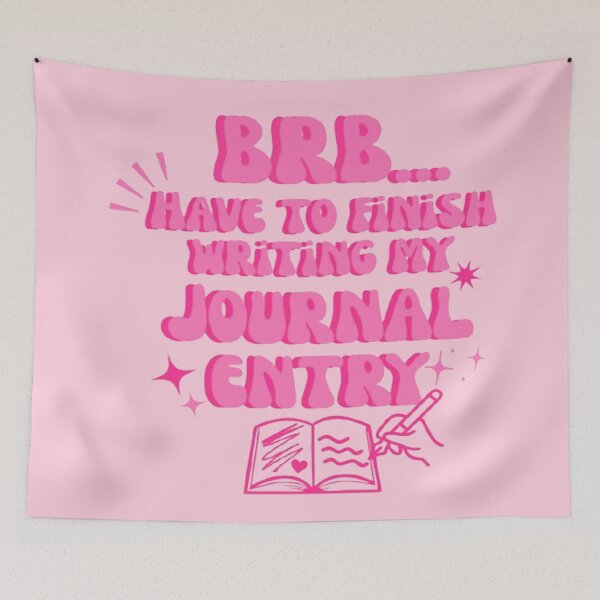 Item preview, BRB Have To Finish Writing My Journal Entry  designed and sold by CDPrintsDesigns.