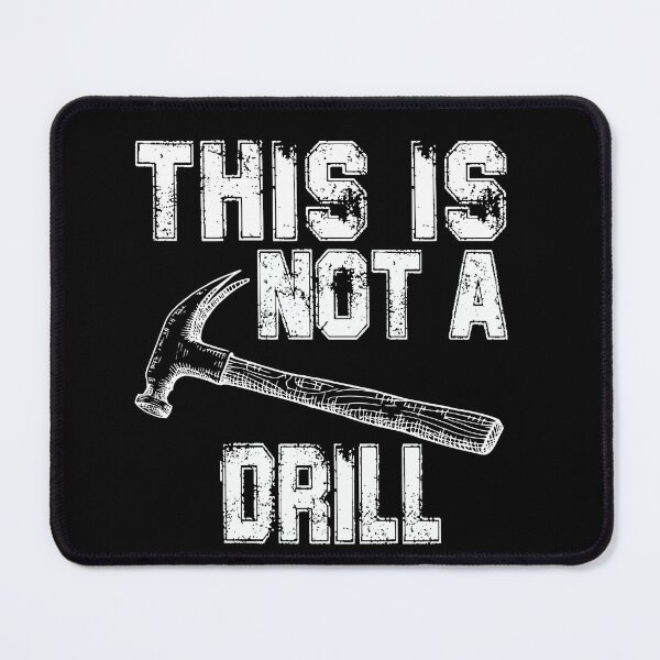 Item preview, This Is Not A Drill Funny Hammer Pun designed and sold by MasticGraphic.