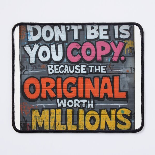 Item preview, Don't be a copy  because the original is worth millions designed and sold by Bobigreg.