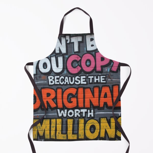 Item preview, Don't be a copy  because the original is worth millions designed and sold by Bobigreg.
