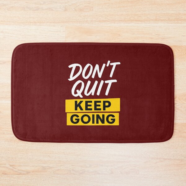Item preview, Don’t Quit Keep Going Motivational Quote designed and sold by OwnYourMood.