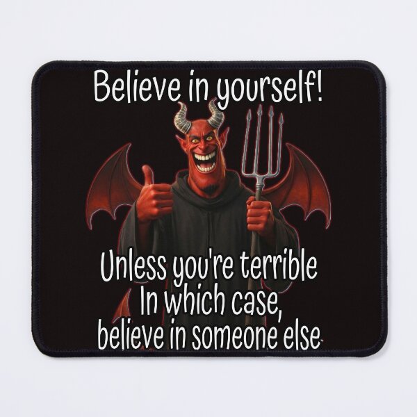 Item preview, Believe In Yourself (Unless You're Terrible) Sarcastic Devil Tee designed and sold by A-T-H.