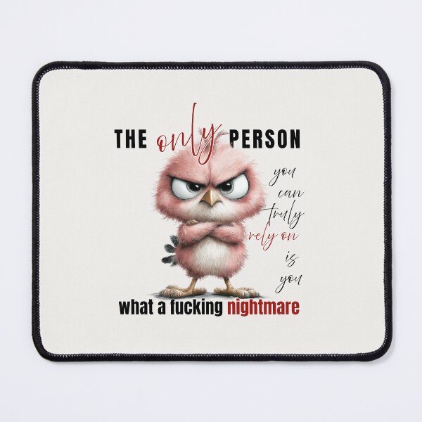 Item preview, Dark Humor Bird Design – The Only Person You Can Truly Rely On Is You designed and sold by KymeraStudio25.