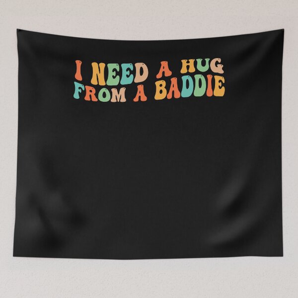 Item preview, I Need A Hug from A Baddie Funny Groovy Retro Design designed and sold by ZANNIX.