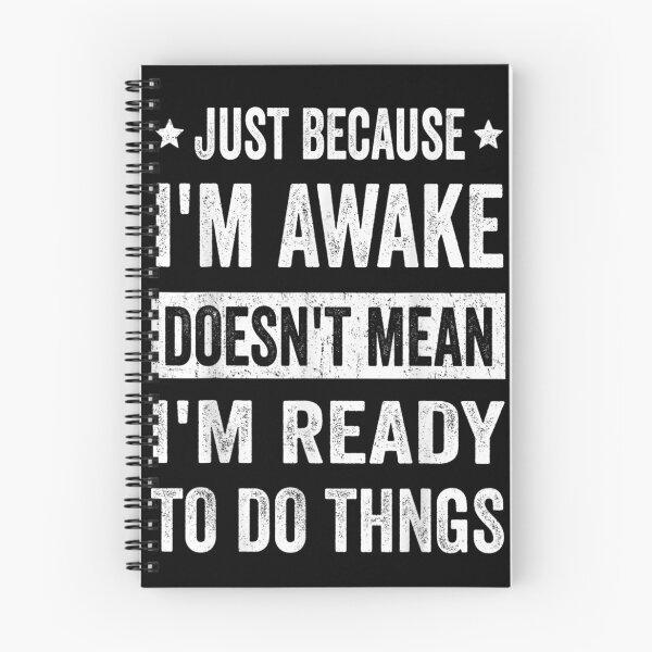 Item preview, Funny Quote Just Because Im Awake Doesnt Mean Ready For Things T-Shirt designed and sold by FloroFablem.