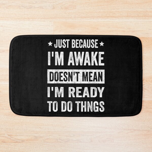 Item preview, Funny Quote Just Because Im Awake Doesnt Mean Ready For Things T-Shirt designed and sold by FloroFablem.