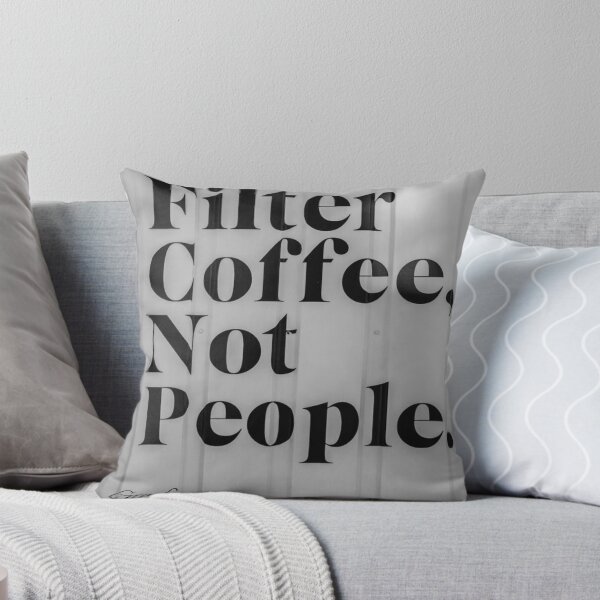 Item preview, Filter coffee not people  designed and sold by graphyart.