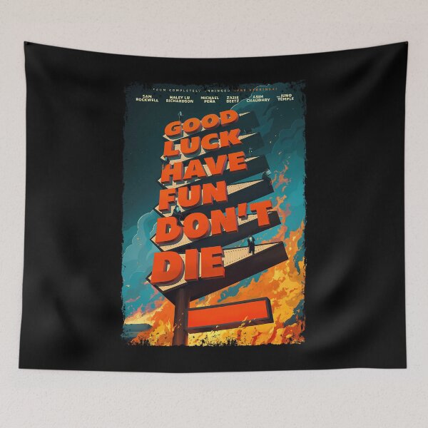 Item preview, Good Luck Have Fun Don'T Die designed and sold by lovelysoyouuu.