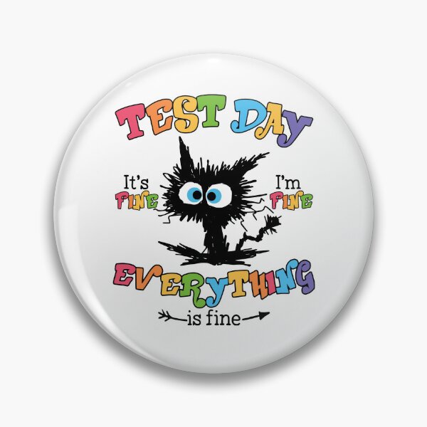 Item preview, Funny Cat Test Day It's Fine I'm Fine Everything Is Fine designed and sold by phoebelevine.