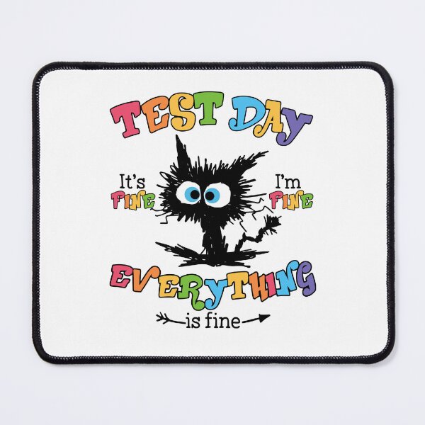 Item preview, Funny Cat Test Day It's Fine I'm Fine Everything Is Fine designed and sold by phoebelevine.