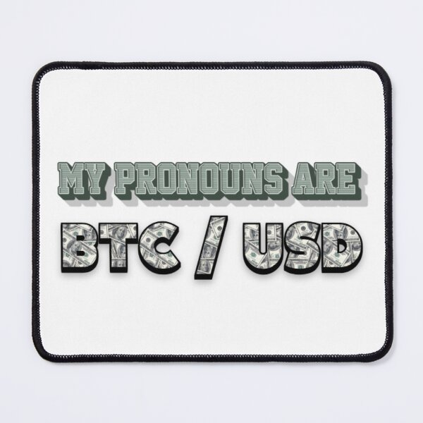 Item preview, My Pronouns Are BTC / USD designed and sold by TradingOnDemand.
