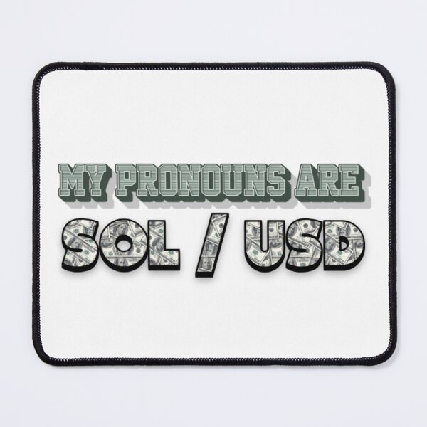 Item preview, My Pronouns Are SOL / USD designed and sold by TradingOnDemand.