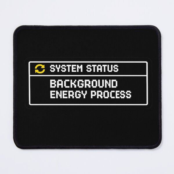Item preview, System Status Background Energy Process Funny Tech Humor designed and sold by Timeless Junction.
