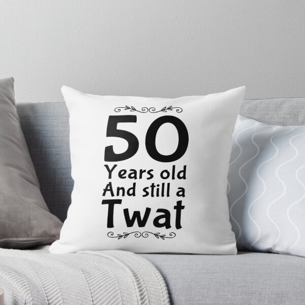 Item preview, 50 and still a twat designed and sold by CharlyB.