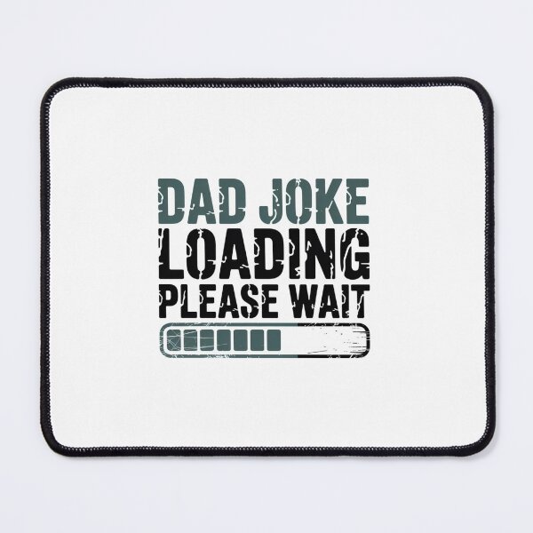 Item preview, Dad Joke Loading Please Wait Funny Father Dad Humor designed and sold by CORJIDOG-ART.