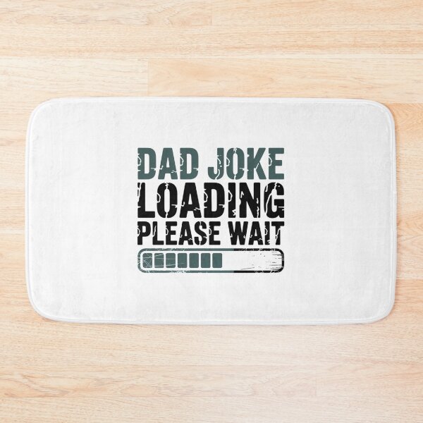 Item preview, Dad Joke Loading Please Wait Funny Father Dad Humor designed and sold by CORJIDOG-ART.