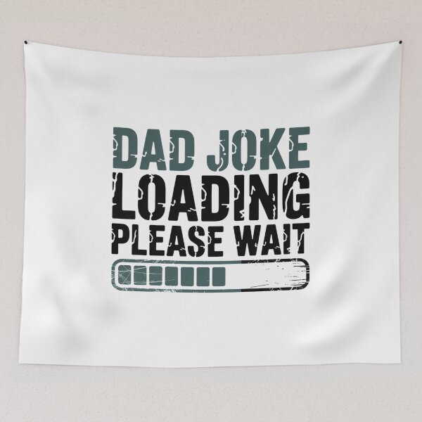 Item preview, Dad Joke Loading Please Wait Funny Father Dad Humor designed and sold by CORJIDOG-ART.