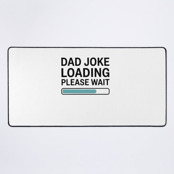 Item preview, Dad Joke Loading Please Wait Father Humor Funny Joke designed and sold by CORJIDOG-ART.
