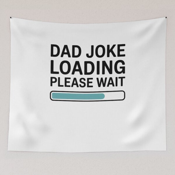 Item preview, Dad Joke Loading Please Wait Father Humor Funny Joke designed and sold by CORJIDOG-ART.