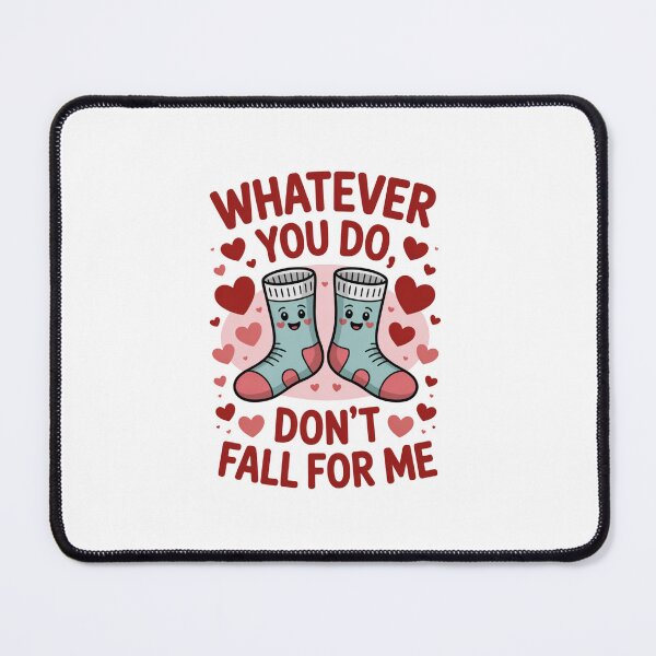 Item preview, Whatever You Do, Don't Fall For Me Pun Romance Love Couples Partners designed and sold by CORJIDOG-ART.