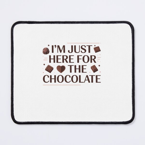 Item preview, I'm Just Here For The Chocolate Lover Sweet Tooth Dessert Foodie designed and sold by CORJIDOG-ART.