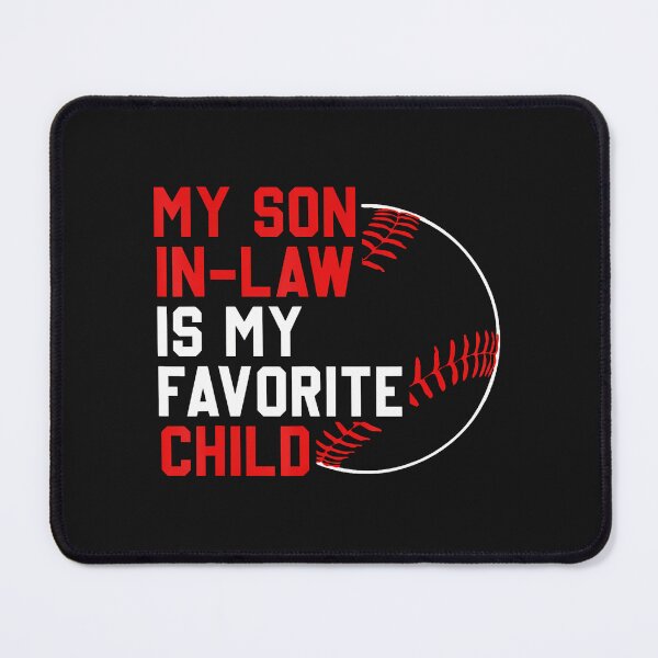Item preview, My Son In Law Is My Favorite Child designed and sold by Le7yaStore.
