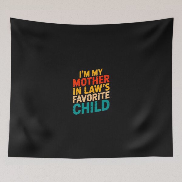 Item preview, I'M My Mother In Law'S Favorite Child designed and sold by Le7yaStore.