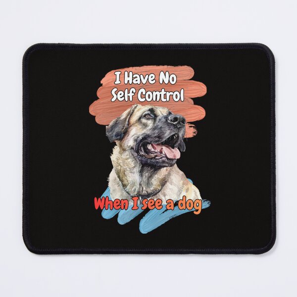 Item preview, I Have No Self Control When I see a Dog: Mixed Breed designed and sold by Rogue-Threads.