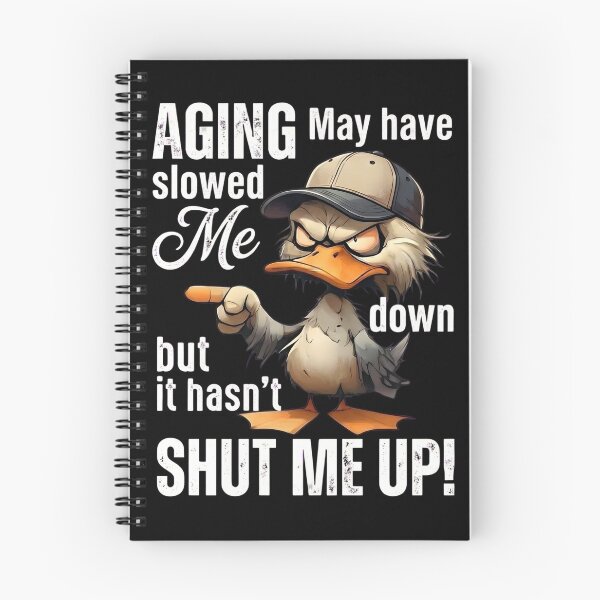 Item preview, Aging May Have Slowed Me Down But It Hasn't Shut Me Up Fuuny Duck designed and sold by VGAfanatic.