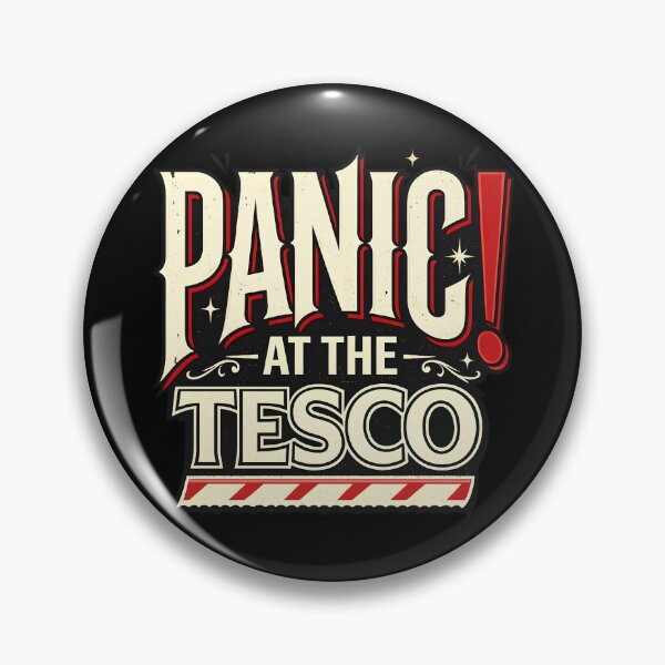 Item preview, Panic At The Disco:Tesco Slogan designed and sold by Shoot-The-Moon.