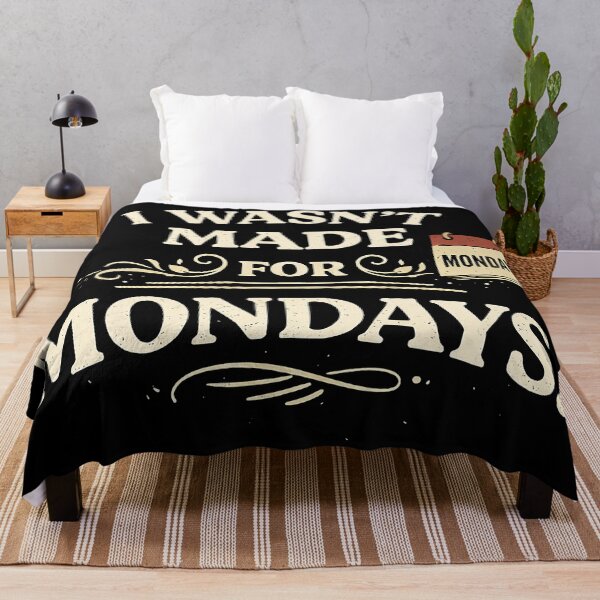 Item preview, I Wasn’t Made for Mondays designed and sold by AlvelinaCP.