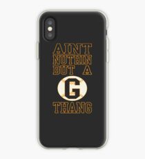 Aint Nuthin But A G Thang iPhone Case