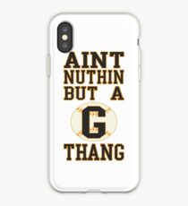 Aint Nuthin But A G Thang iPhone Case