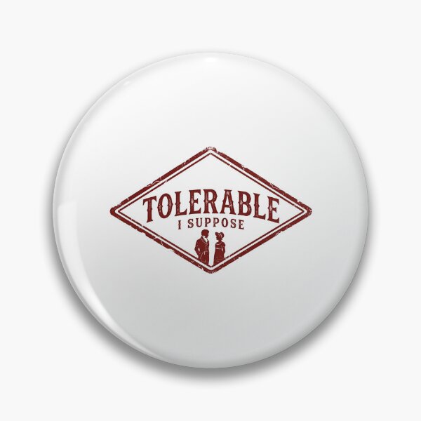 Item preview, Tolerable I Suppose Mr Darcy Quote Pride and Prejudice Jane Austen designed and sold by Fenay Designs.