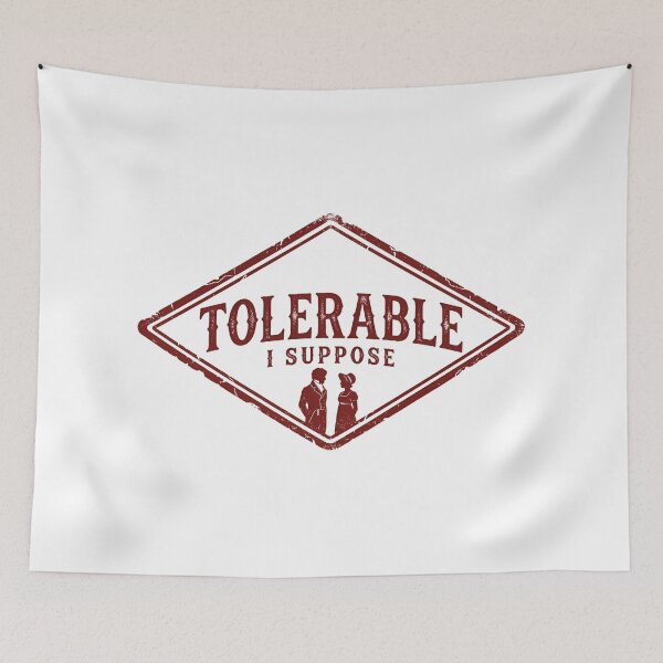 Item preview, Tolerable I Suppose Mr Darcy Quote Pride and Prejudice Jane Austen designed and sold by Fenay Designs.